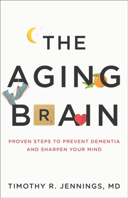 The Aging Brain, Timothy R. Jennings - Paperback - 9780801075223