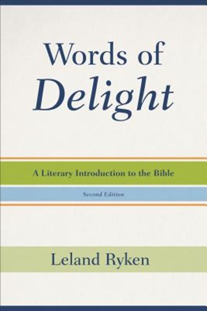 Words of Delight: A Literary Introduction to the Bible, Leland Ryken - Paperback - 9780801077692