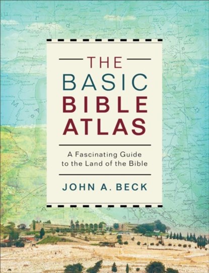 The Basic Bible Atlas, John A. Beck - Paperback - 9780801077906