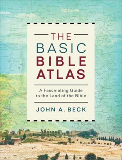 The Basic Bible Atlas, John A. Beck - Paperback - 9780801077906