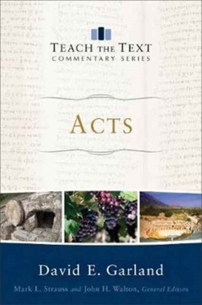 Acts, David E. Garland ; Mark Strauss ; John Walton - Paperback - 9780801092299
