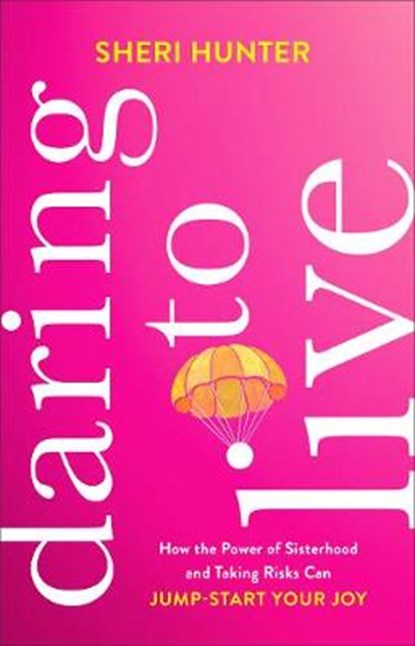 Daring to Live, HUNTER,  Sheri - Gebonden - 9780801094095