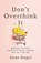 Don't Overthink It, Anne Bogel - Paperback - 9780801094460
