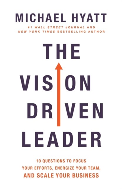The Vision-Driven Leader, Michael Hyatt - Paperback - 9780801094996