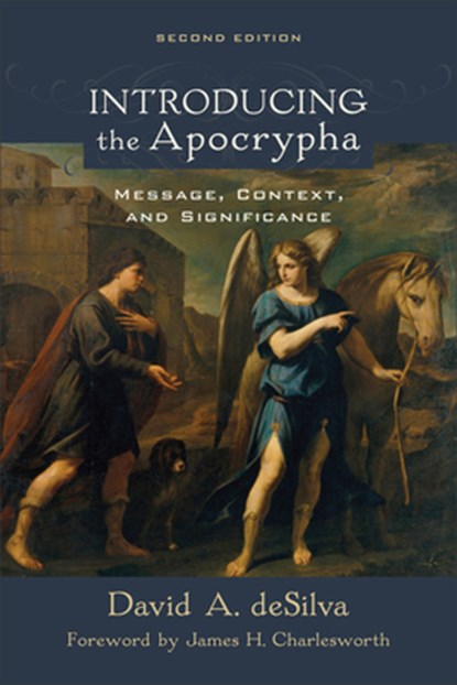 Introducing the Apocrypha – Message, Context, and Significance, David A. Desilva ; James Charlesworth - Paperback - 9780801097416