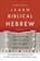 LEARN BIBLICAL HEBREW 2/E, John H. Dobson - Paperback - 9780801097423