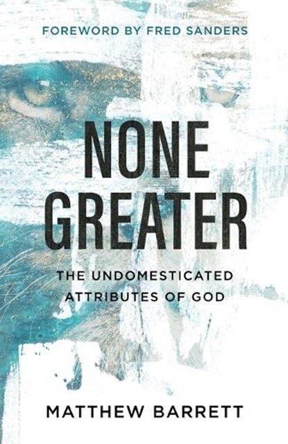 None Greater, Matthew Barrett - Paperback - 9780801098741
