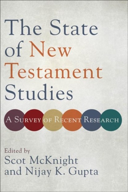 The State of New Testament Studies – A Survey of Recent Research, Scot Mcknight ; Nijay K. Gupta - Paperback - 9780801098796