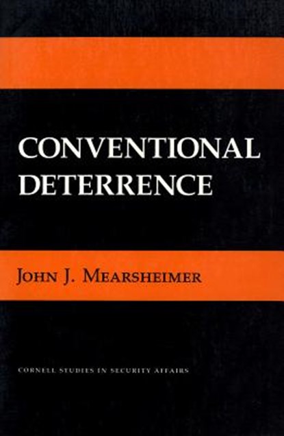 Conventional Deterrence, John J. Mearsheimer - Gebonden - 9780801415692