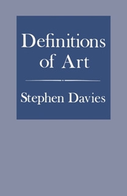 Definitions of Art, Stephen Davies - Gebonden - 9780801425684