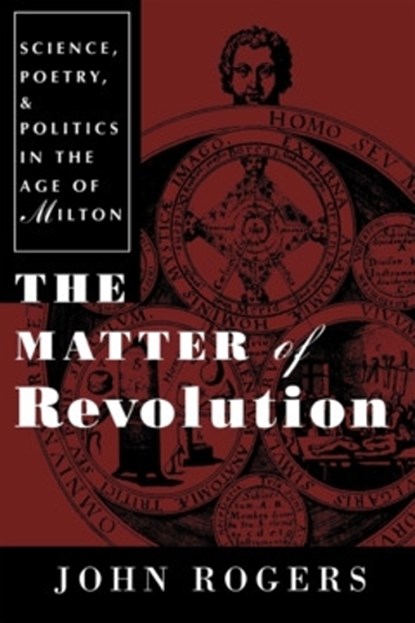 The Matter of Revolution, John Rogers - Gebonden - 9780801432385