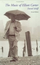 The Music of Elliott Carter | David Schiff | 