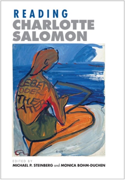 Reading Charlotte Salomon, Michael P. Steinberg ; Monica Bohm-Duchen - Gebonden - 9780801439711