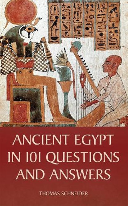 Ancient Egypt in 101 Questions and Answers, Thomas Schneider - Gebonden - 9780801452543