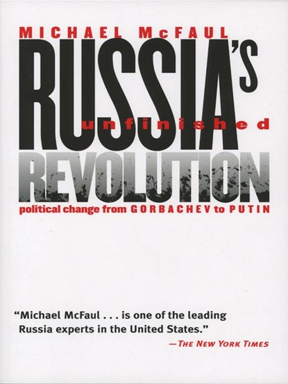 Russia's Unfinished Revolution, Michael McFaul - Ebook - 9780801456961