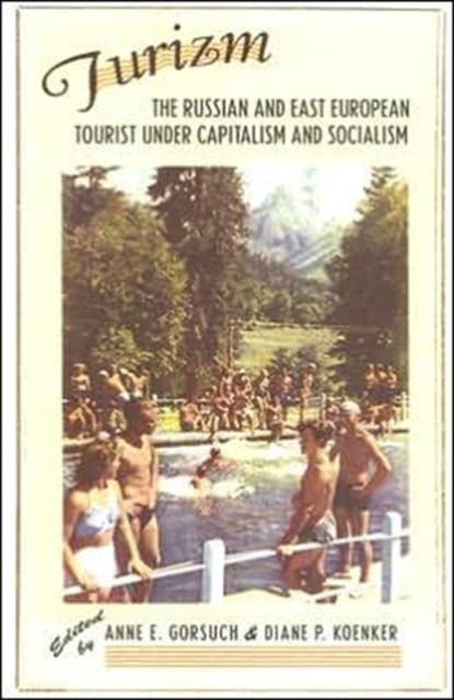 Turizm, Anne E. Gorsuch ; Diane P. Koenker - Paperback - 9780801473289