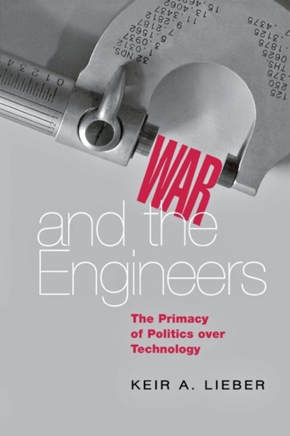 War and the Engineers, Keir A. Lieber - Paperback - 9780801474873