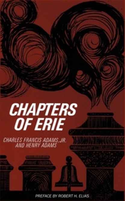 Chapters of Erie, Charles Francis Adams ; Henry Adams - Paperback - 9780801475474