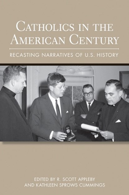 Catholics in the American Century, R. Scott Appleby ; Kathleen Sprows Cummings - Paperback - 9780801478208