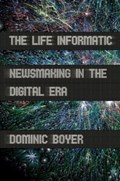 The Life Informatic | Dominic Boyer | 
