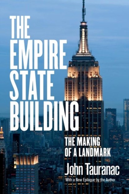 The Empire State Building, John Tauranac - Paperback - 9780801479397