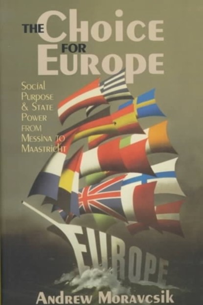 The Choice for Europe, Andrew Moravcsik - Paperback - 9780801485091
