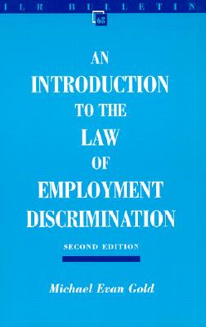 Introduction to the Law of Employment Discrimination, Michael Evan Gold - Paperback - 9780801487491