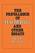 The Prevalence of Humbug and Other Essays | Max Black | 