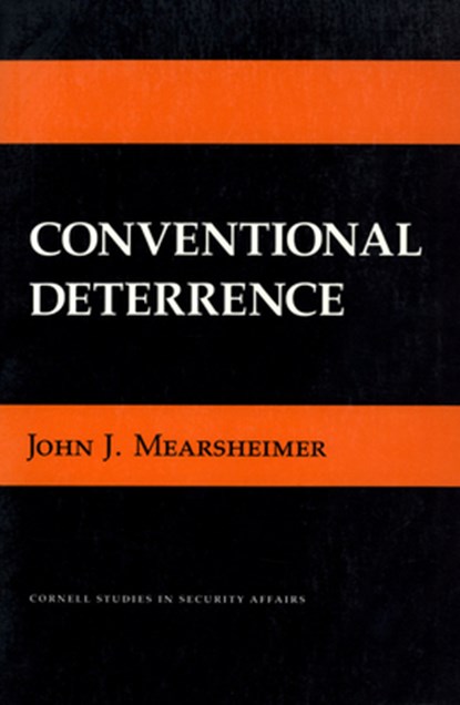 Conventional Deterrence, John J. Mearsheimer - Paperback - 9780801493461