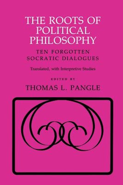 The Roots of Political Philosophy, Thomas L. Pangle - Paperback - 9780801494659