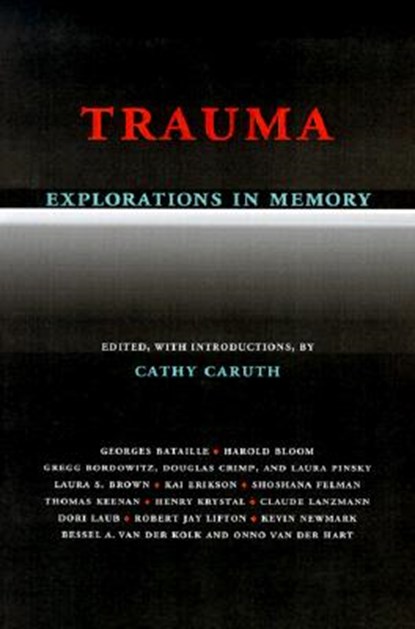 Trauma, CATHY (FRANK H. T. RHODES PROFESSOR OF HUMANE LETTERS ENGLISH AND COMPARATIVE LITERATURE,  Cornell University) Caruth - Paperback - 9780801850073