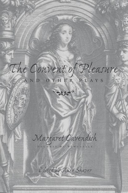 The Convent of Pleasure" and Other Plays, Margaret Cavendish - Paperback - 9780801861000