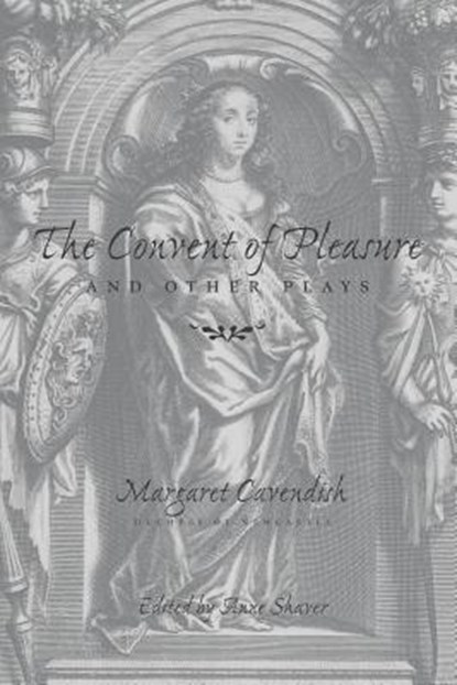 The Convent of Pleasure" and Other Plays, Margaret Cavendish - Paperback - 9780801861000