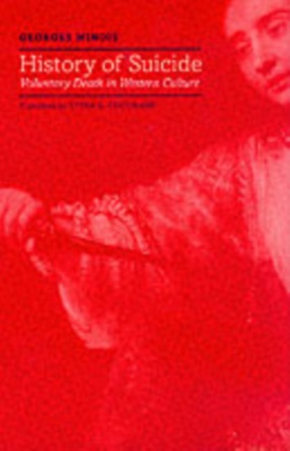 History of Suicide, Georges (Georges Minois Minois - Paperback - 9780801866470