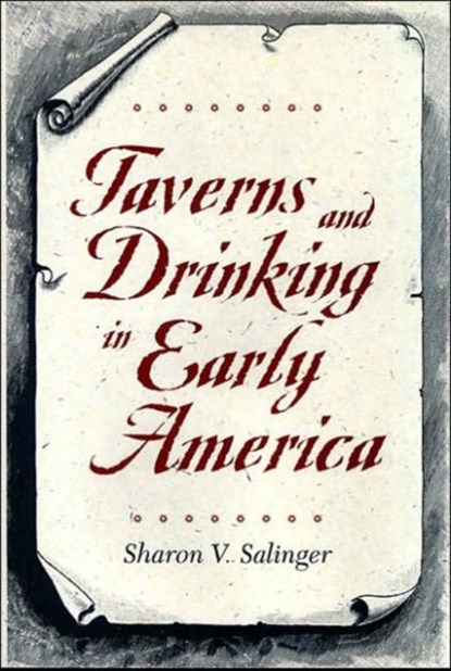 Taverns and Drinking in Early America, Sharon V. (256 Admin) Salinger - Gebonden - 9780801868788