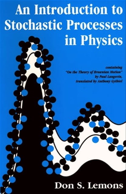 An Introduction to Stochastic Processes in Physics, Don S. Lemons - Ebook - 9780801876387
