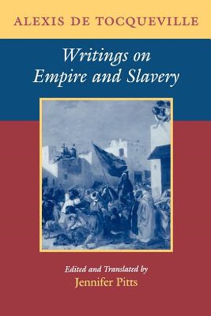 Writings on Empire and Slavery, Alexis de Tocqueville - Paperback - 9780801877568