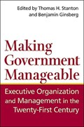 Making Government Manageable | Thomas H. Stanton ; Benjamin Ginsberg | 