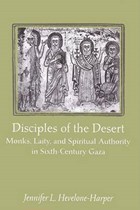 Disciples of the Desert | Jennifer L. Hevelone-Harper | 