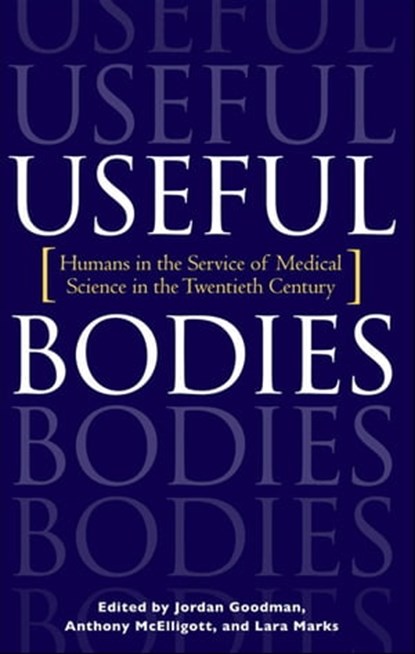 Useful Bodies, Jordan Goodman ; Anthony McElligott ; Lara Marks - Ebook - 9780801881572
