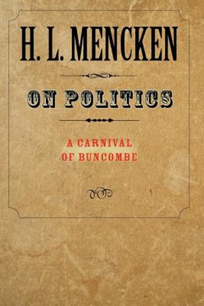 On Politics, H. L. Mencken - Paperback - 9780801885556