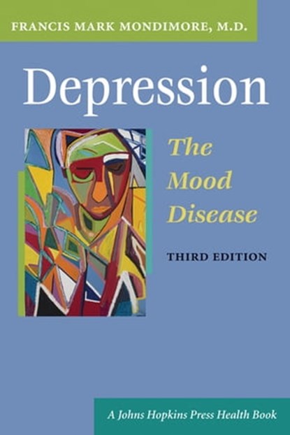Depression, the Mood Disease, Francis Mark Mondimore - Ebook - 9780801889561