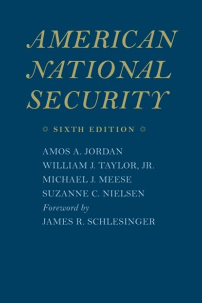 American National Security, Amos A. Jordan ; William J. Taylor ; Michael J. Meese ; Suzanne C. (Lieutenant Colonel Nielsen - Paperback - 9780801891540