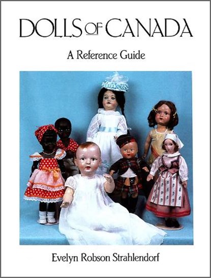Dolls of Canada, Evelyn Robson Strahlendorf - Gebonden - 9780802027474