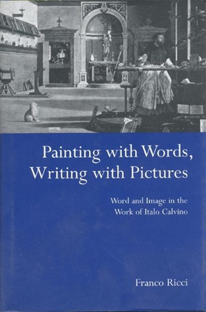 Painting With Words, Writing With Pictures, RICCI,  Franco - Gebonden - 9780802035073