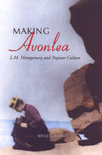 Making Avonlea, Irene Gammel - Gebonden - 9780802035585