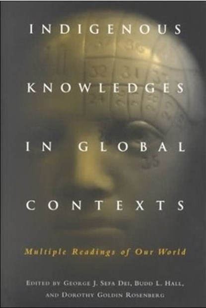 Indigenous Knowledges in Global Contexts, George J. Sefa Dei ; Dorothy Goldin Rosenberg ; Budd L. Hall - Gebonden - 9780802042002