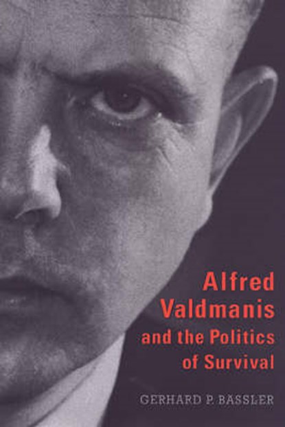 Alfred Valdmanis and the Politics of Survival, Gerhard P. Bassler - Gebonden - 9780802044136