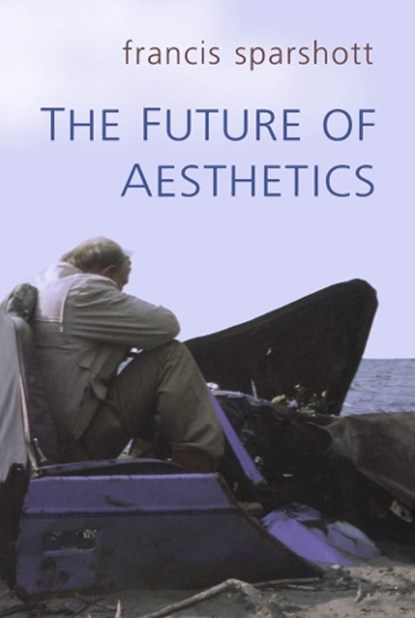The Future of Aesthetics, Francis Edward Sparshott - Gebonden - 9780802044266