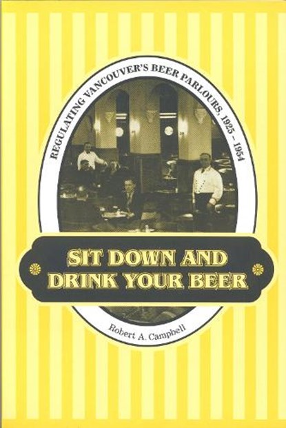 Sit Down and Drink Your Beer, Robert A. Campbell - Gebonden - 9780802048547